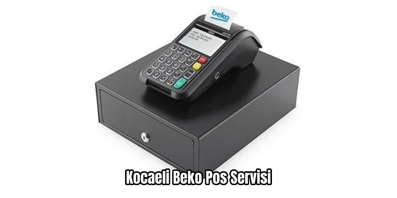 Kocaeli Beko Pos Servisi